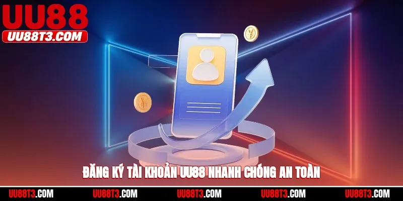 Đăng ký tài khoản UU88 nhanh chóng, an toàn