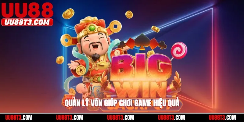 Quản lý vốn giúp chơi game hiệu quả