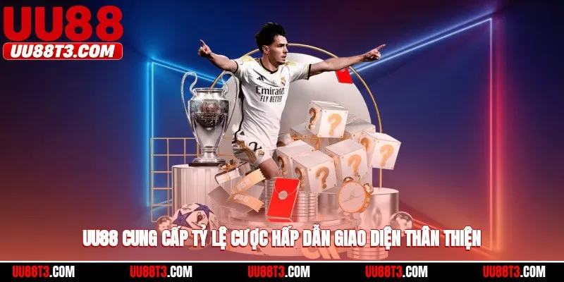 UU88 cung cấp tỷ lệ cược hấp dẫn, giao diện thân thiện
